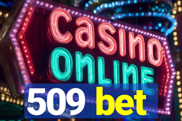 509 bet